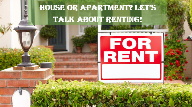 House or Apartment? Let’s Talk About Renting!